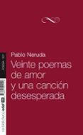 VEINTE POEMAS DE AMOR Y UNA CANCION DESESPERADA de NERUDA, PABLO 