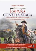ESPAA CONTRAATACA: DE LA DEUDA DE ESTADOS UNIDOS CON BERNARDO DE GALVEZ de VICTORIA, PABLO 