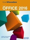 OFFICE 2016 (GUIAS VISUALES) de TRIGO ARANDA, VICENTE  TRIGO CONDE, ERIC 