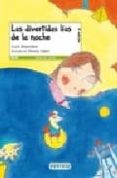 LOS DIVERTIDOS LIOS DE LA NOCHE (LEER ES VIVIR) de BAQUEDANO, LUCIA 