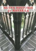 NUEVA HISTORIA DE NAVARRA de NAVARRO, FRANCISCO JAVIER 