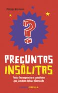 PREGUNTAS INSOLITAS de NESSMANN, PHILIPPE 