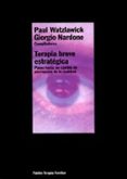 TERAPIA BREVE ESTRATEGICA: PASOS HACIA UN CAMBIO DE PERCEPCION DE LA REALIDAD (5 ED.) de WATZLAWICK, PAUL  NARDONE, GIORGIO 