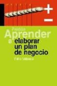 APRENDER A ELABORAR UN PLAN DE NEGOCIO di VELASCO, FELIX 