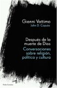 DESPUES DE LA MUERTE DE DIOS: CONVERSACIONES SOBRE RELIGION, POLI TICA Y CULTURA de VATTIMO, GIANNI  CAPUTO, JOHN D. 