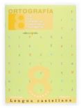 ORTOGRAFIA CUADERNO LENGUA CASTELLANA N 8 (EDUCACION PRIMARIA) di VV.AA. 