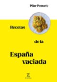 RECETAS DE LA ESPAA VACIADA di POZUELO, PILAR 