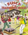 BUSCA EN LAS TRADICIONES VASCAS de IRUSTA, ANTTON 