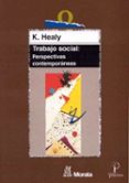 TRABAJO SOCIAL: PERSPECTIVAS CONTEMPORANEAS di HEALY, KAREN 