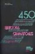 450 EJERCICIOS GRAMATICALES: NIVEL ELEMENTAL Y AUTODIDACTAS di SANCHEZ PEREZ, AQUILINO  CANTOS GOMEZ, PASCUAL 