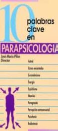 DIEZ PALABRAS CLAVE EN PARAPSICOLOGIA di PILON, JOSE MARIA 