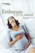 EMBARAZO Y PARTO NATURAL: GUIA PARA DISFRUTAR NATURALMENTE DE LA MATERNIDAD di LINDEMANN, ORTRUD 