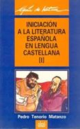INICIACION A LA LITERATURA ESPAOLA EN LENGUA CASTELLANA. (T.1) (2 ED.) de TENORIO, PEDRO 