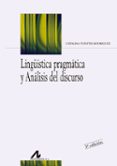 LINGISTICA PRAGMATICA Y ANALISIS DEL DISCURSO de FUENTES RODRIGUEZ, CATALINA 