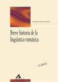 BREVE HISTORIA DE LA LINGISTICA ROMANICA di MUNTEANU COLAN, DAN 