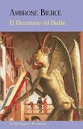 EL DICCIONARIO DEL DIABLO de BIERCE, AMBROSE 