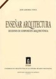 ENSEAR ARQUITECTURA: LECCIONES DE COMPOSICION ARQUITECTONICA de LABORDA YNEVA, JOSE 