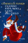 CUANDO PAPA NOEL CAYO DEL CIELO di FUNKE, CORNELIA 