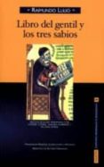 LIBRO DEL GENTIL Y LOS TRES SABIOS de LULIO, RAIMUNDO 