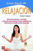 GUIA FACIL DE LA RELAJACION di WAGNER, HERBERT 