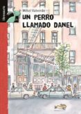 UN PERRO LLAMADO DANEL (LIBROSAURIO: + 8 AOS) de VALVERDE, MIKEL 