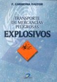 TRANSPORTE DE MERCANCIAS PELIGROSAS: EXPLOSIVOS di CARMONA PASTOR, FRANCISCO 
