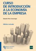 CURSO DE INTRODUCCION A LA ECONOMIA DE LA EMPRESA de PEREZ GOROSTEGUI, EDUARDO 