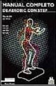 MANUAL COMPLETO DE AEROBIC CON STEP (3 ED.) de BROWN, DAN 