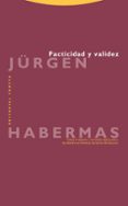 FACTICIDAD Y VALIDEZ: SOBRE EL DERECHO Y EL ESTADO DEMOCRATICO DE DERECHO EN TERMINOS DE TEORIA DEL DISCURSO (5 ED.) de HABERMAS, JURGEN 