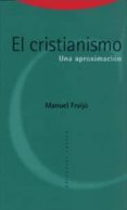EL CRISTIANISMO, UNA APROXIMACION (2 ED.) de FRAIJO, MANUEL 