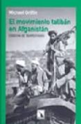 EL MOVIMIENTO DE LOS TALIBAN DE AFGANISTAN : COSECHA DE TEMPESTAD ES de GRIFFIN, MICHAEL 