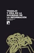 TRABAJO Y VIDA EN LA SOCIEDAD DE LA INFORMACION de CASTILLO, JUAN JOSE 