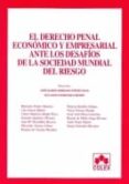 DERECHO PENAL ECONOMICO Y EMPRESARIAL ANTE LOS DESAFIOS DE LA SOC IEDAD MUNDIAL DEL RIESGO de DEMETRIO CRESPO, EDUARDO 