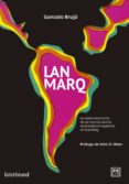 LANMARQ LA NUEVA ECONOMIA DE LAS MARCAS LATINAS di BRUJO, GONZALO 