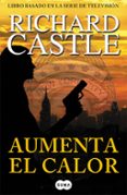 AUMENTA EL CALOR (SERIE CASTLE 3) de CASTLE, RICHARD 