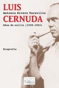 LUIS CERNUDA: AOS DE EXILIO (1938-1963) de RIVERO TARAVILLO, ANTONIO 