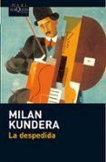 LA DESPEDIDA de KUNDERA, MILAN 