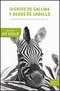 DIENTES DE GALLINA Y DEDOS DE CABALLO de GOULD, STEPHEN JAY 