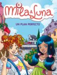 UN PLAN PERFECTO (MILA & LUNA) de BAT, PRUNELLA 