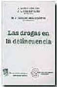 LAS DROGAS EN LA DELINCUENCIA de MUOZ SANCHEZ, JUAN  DIEZ RIPOLLES, JOSE LUIS 