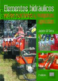ELEMENTOS HIDRAULICOS EN LOS TRACTORES Y MAQUINAS AGRICOLAS (3 E D.) di GIL SIERRA, JACINTO 