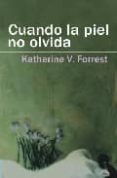 CUANDO LA PIEL NO OLVIDA di FORREST, KATHERINE 