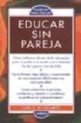 EDUCAR SIN PAREJA de PICKHARDT, CARL E. 