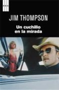 UN CUCHILLO EN LA MIRADA de THOMPSON, JIM 