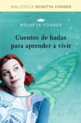 CUENTOS DE HADAS PARA APRENDER A VIVIR de FORNER, ROSETTA 