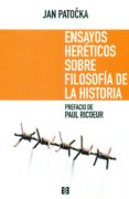 ENSAYOS HERETICOS SOBRE FILOSOFIA DE LA HISTORIA de PATOCKA, JAN 