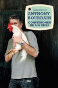 CONFESIONES DE UN CHEF de BOURDAIN, ANTHONY 