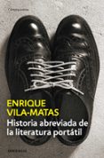 HISTORIA ABREVIADA DE LA LITERATURA PORTTIL de VILA-MATAS, ENRIQUE 
