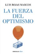 LA FUERZA DEL OPTIMISMO de ROJAS MARCOS, LUIS 