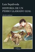 HISTORIA DE UN PERRO LLAMADO LEAL de SEPULVEDA, LUIS 